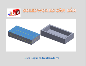 SolidWorks CB-CH3.2.3 - Lệnh Shell