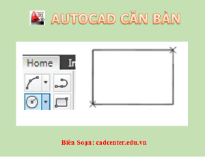 Autocad CB-CH2.2 - Vẽ hình chữ nhật