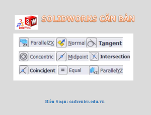 SolidWorks CB-CH2.2 - Các công cụ ràng buộc hình học