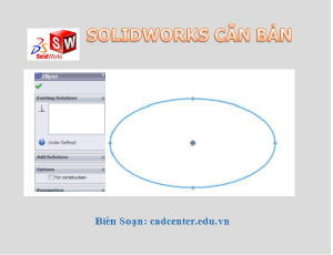 SolidWorks CB-CH2.1.7 - Lệnh vẽ Ellip 