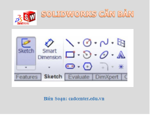 SolidWorks CB-CH2.1 - Các công cụ phác thảo 