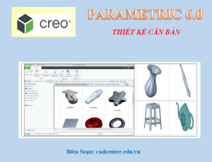 Creo CB-CH1 - Giới thiệu Creo Parametric